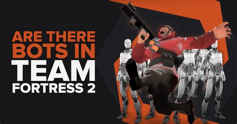 Team Fortress 2: Prepare for Hilarious Warfare and Class-Based Mayhem!